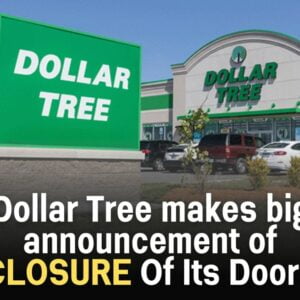 Big announcement from Dollar Tree!! These stores will close…